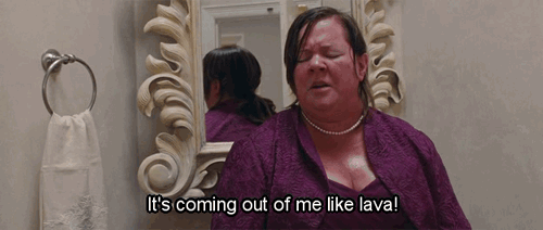 Source: http://giphy.com/gifs/melissa-mccarthy-bridesmaids-OJSXXAmxGxL5m
